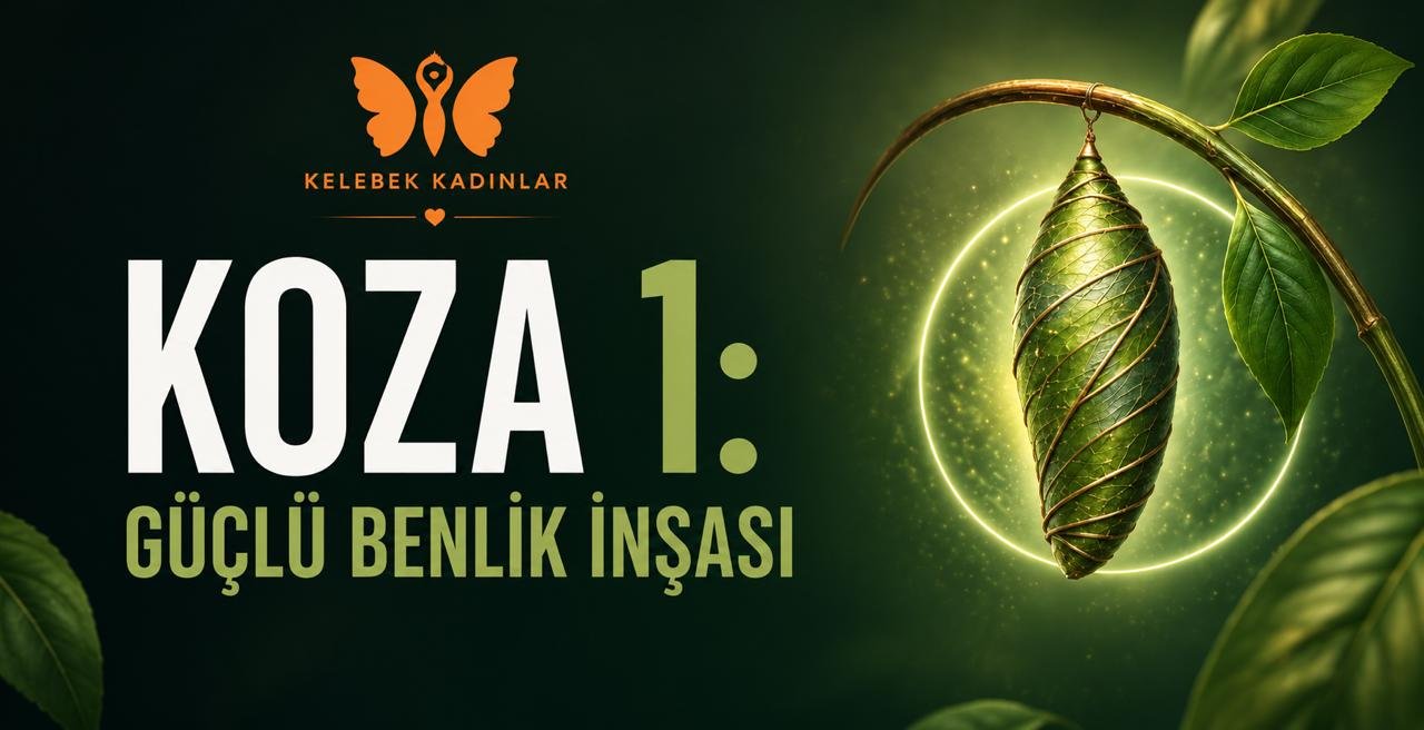 KOZA 1. SEVİYE  - GÜÇLÜ BENLİK İNŞASI